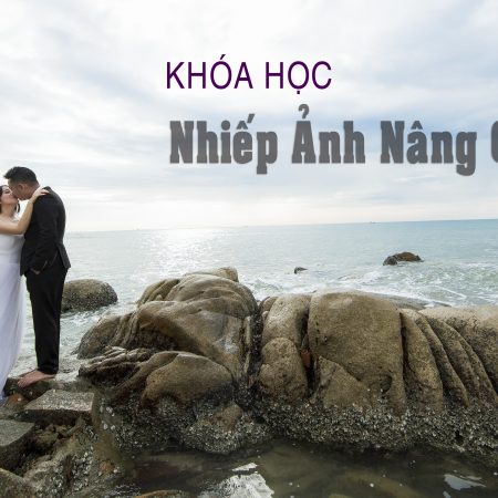 NHIẾP ẢNH NÂNG CAO CƯỚI